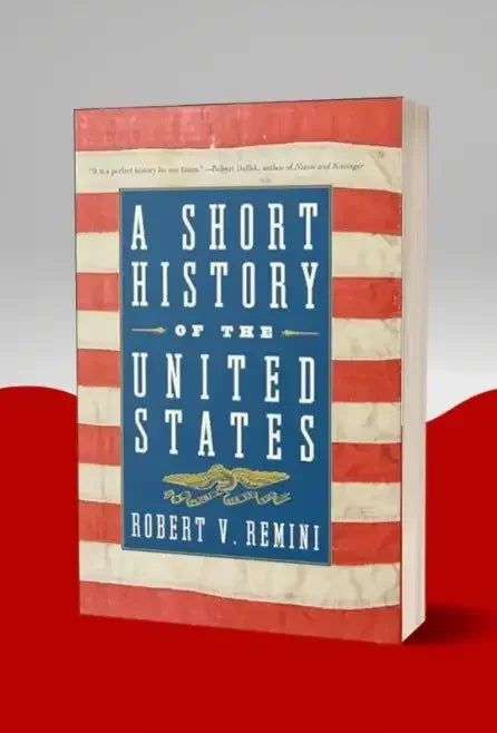 A Short History of The United States By Robert V Remini - BOOKS N ARTS