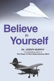 Believe In Yourself By Dr Joseph Murphy - BOOKS N ARTS