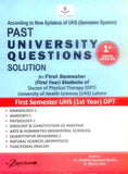 Book cover of 'Past University Questions Solution' for First Semester UHS 1st Year DPT, University of Health Sciences Lahore.