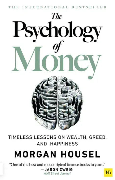 The Psychology of Money: Timeless Lessons on Wealth, Greed, and Happiness Morgan Housel - BOOKS N ARTS