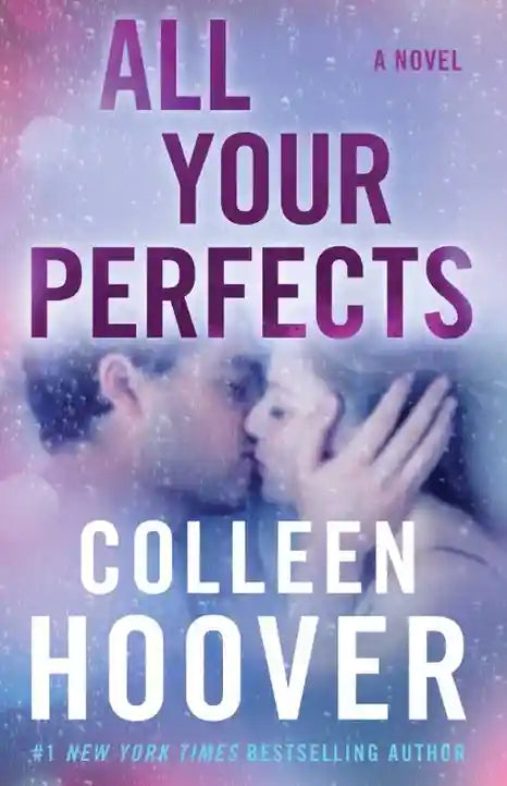 Book cover of 'All Your Perfects' by Colleen Hoover with a couple embracing against a starry sky.