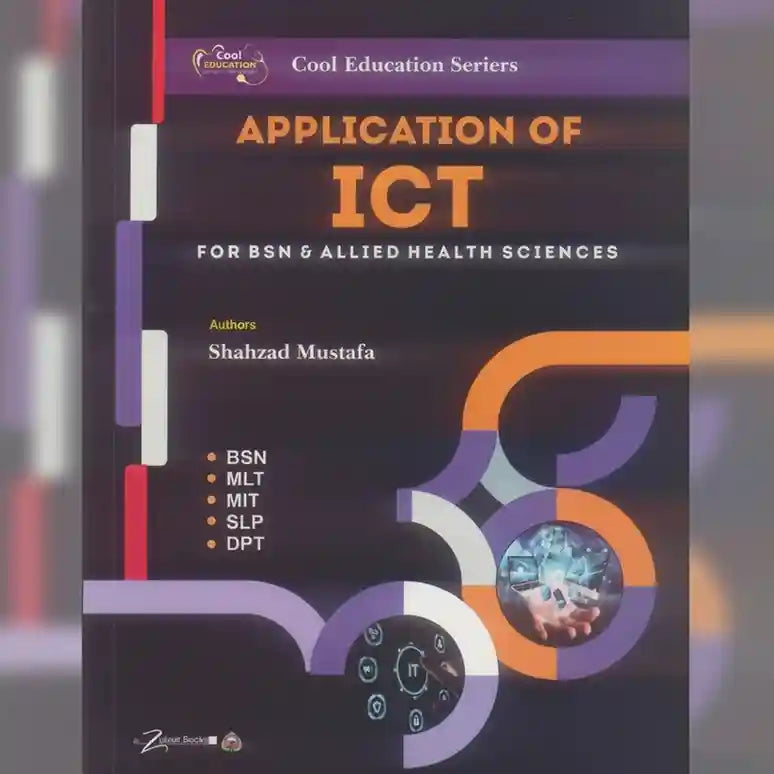 Book cover of 'Application of ICT for BSN & Allied Health Sciences' by Shahzad Mustafa with a colorful design on a blurred background.