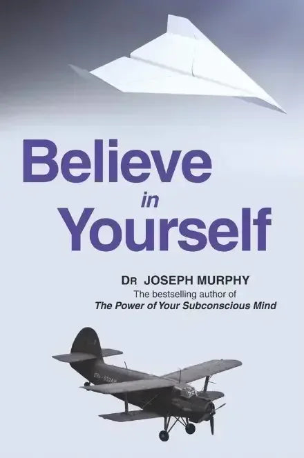 Believe In Yourself By Dr Joseph Murphy - BOOKS N ARTS 