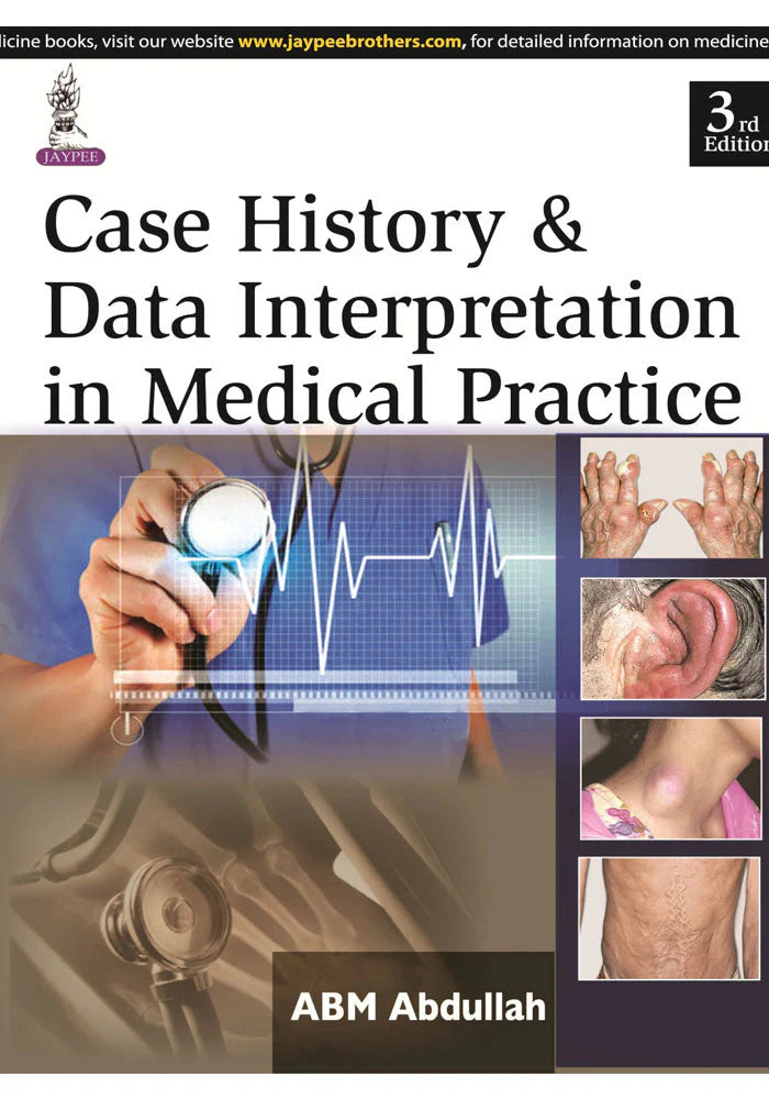 Book cover of 'Case History & Data Interpretation in Medical Practice' by ABM Abdullah, featuring medical imagery and a stethoscope.