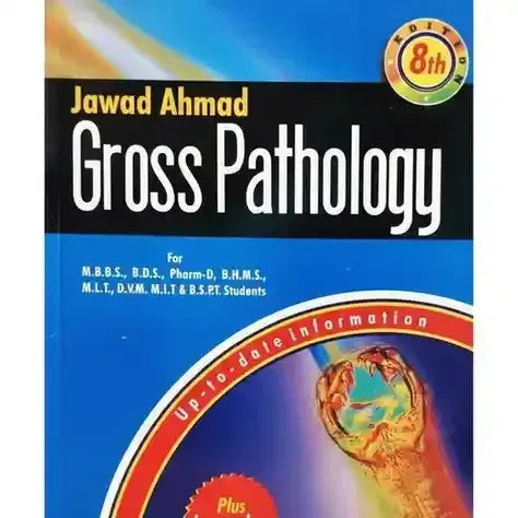 Gross Pathology For MBBS 8th Edition by Dr. Jawad Ahmad - BOOKS N ARTS 
