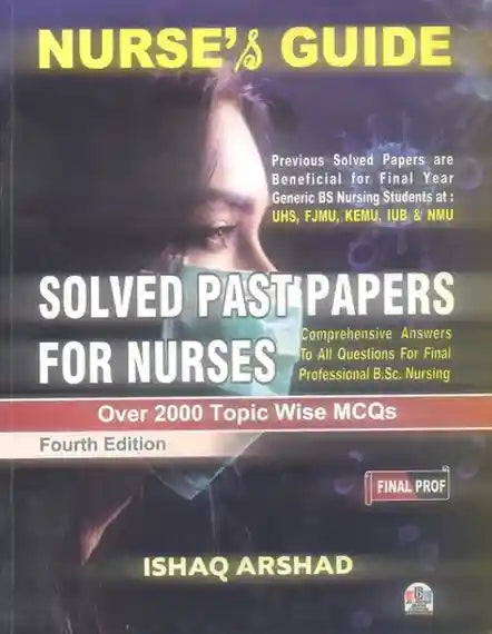 Book cover of 'Nurse's Guide Solved Past Papers for Nurses' by Ishaq Arshad with a nurse wearing a mask.