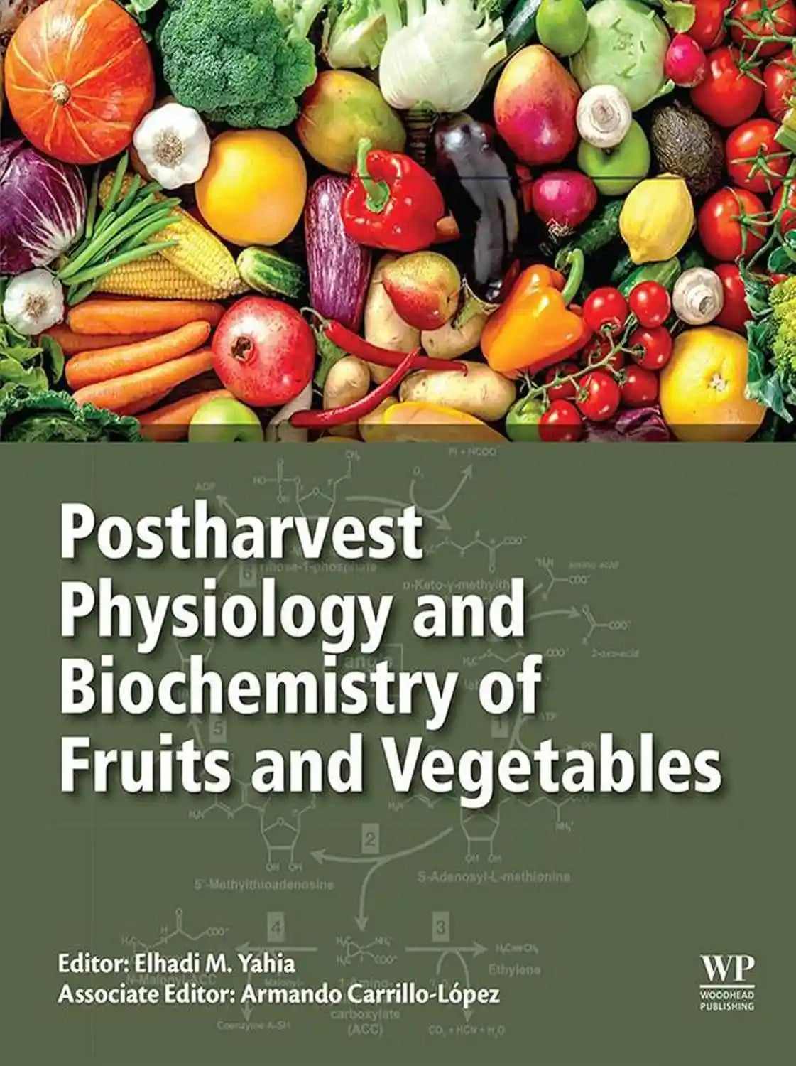 Postharvest Physiology and Biochemistry of Fruits and Vegetables 1st Edition