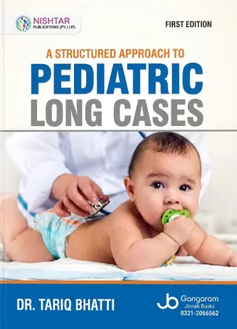 A Structured Approach to Pediatric Long Cases 1st Edition by Dr. Tariq Bhatti