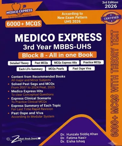 Block 8 Medico Express for 3rd Year MBBS 3rd Edition by Dr. Hunzala Siddiq Khan