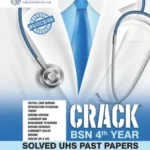 Crack BSN 4th Year Solved UHS Past Papers with MCQs by Gulfam Iftikhar