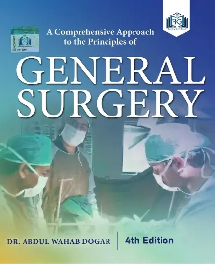 General Surgery 4th Edition by Abdul Wahab Dogar A Comprehensive Approach to the Principles of General Surgery 4th Edition by Abdul Wahab Dogar