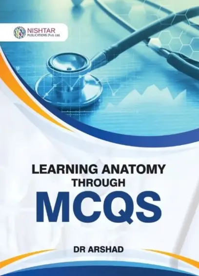 Learning Anatomy Through MCQs by Dr. Arshad