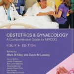 Obstetrics & Gynaecology A Comprehensive Guide For MRCOG (EBM) Latest Edition