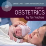 Obstetrics by Ten Teachers 21st Edition by Louise C. Kenny and Fergus McCarthy