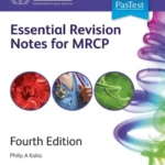 Pastest Essential Revision Notes for MRCP – 4th Revised Edition by Philip Kalra