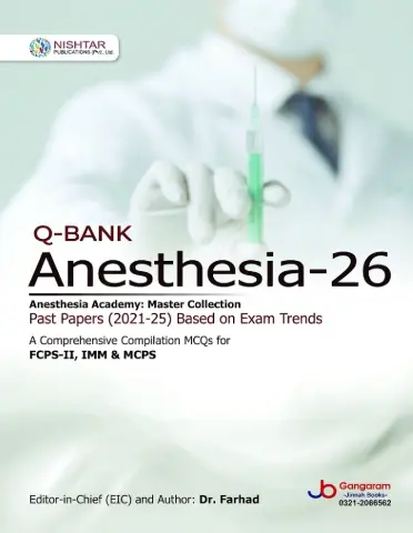 Q-BANK Anesthesia-26 Comprehensive MCQs for FCPS-II (2021–2025 Past Papers) by Dr. Fahad