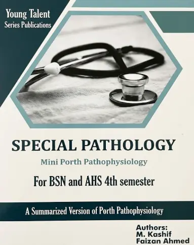 Special Pathology Mini Porth for BSN 4th Semester by M. Kashif