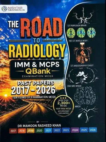 The Road to Radiology Q Bank for IMM & MCPS 2026–27 by Mamoon Rasheed Khan